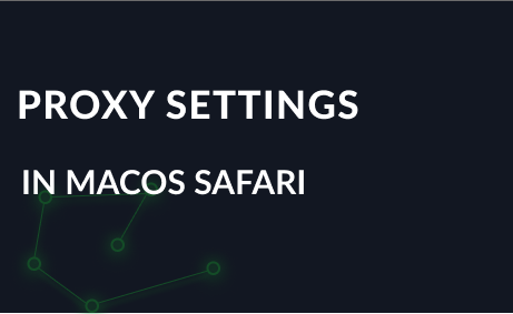 Setting up a proxy in Safari on macOS